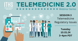 Telemedicine Regulatory Issues: Licensing, Standards of Practice, Billing, and Reimbursement @ Online Event